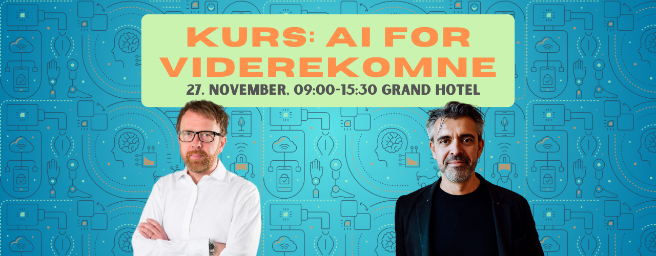 Kurs: AI for viderekomne med Eirik & Eirik