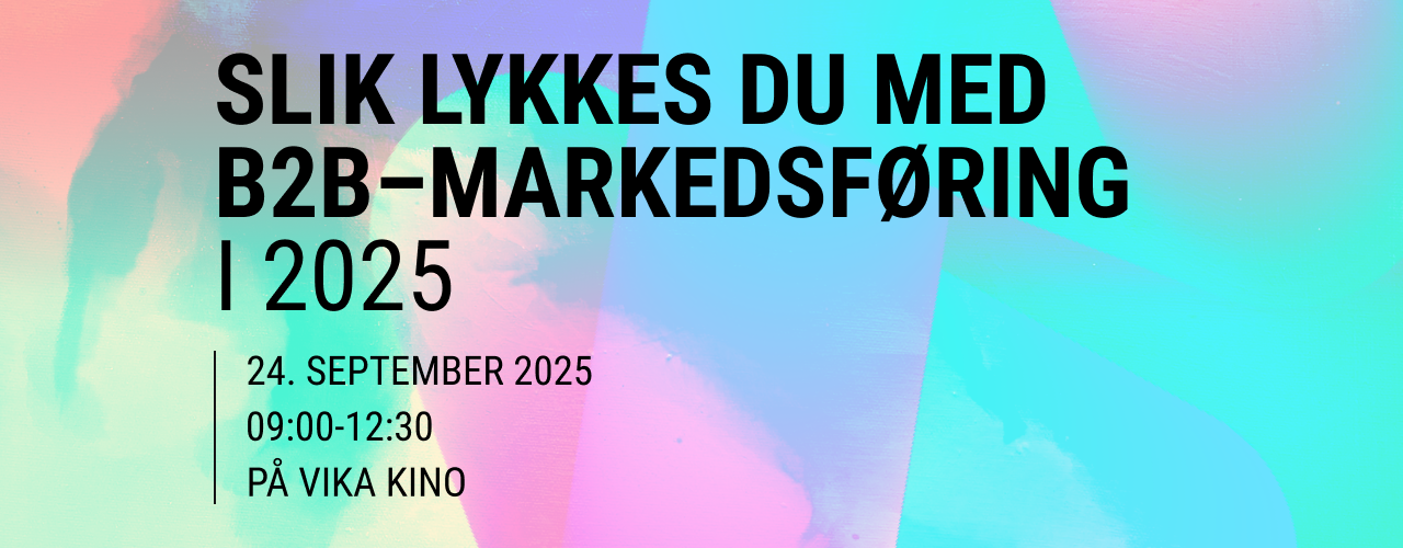 Slik lykkes du med B2B-markedsføring i 2025