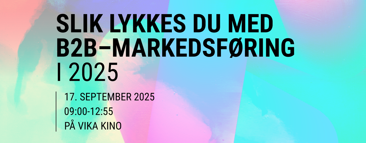 Slik lykkes du med B2B-markedsføring i 2025